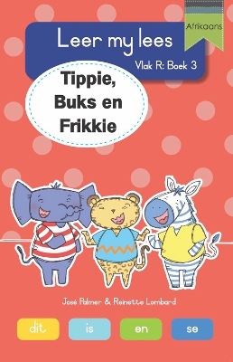 Cover of Leer my lees (Vlak R Boek 3): Tippie Buks en Frikkie