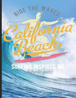 Cover of Ride The Wave California Beach Surfing Inspires Me Authentic Gear