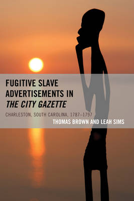 Book cover for Fugitive Slave Advertisements in the City Gazette