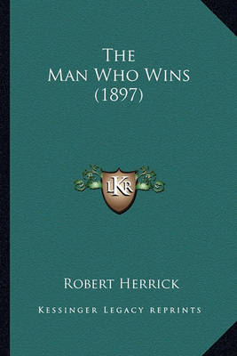 Book cover for The Man Who Wins (1897) the Man Who Wins (1897)