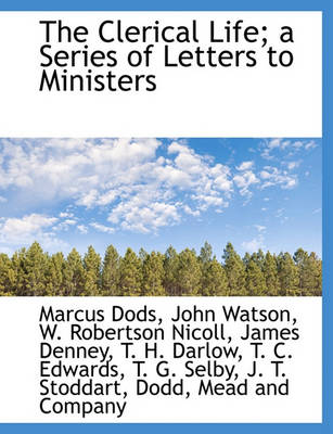 Book cover for The Clerical Life; A Series of Letters to Ministers