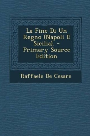 Cover of La Fine Di Un Regno (Napoli E Sicilia).