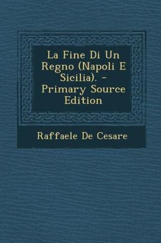 Cover of La Fine Di Un Regno (Napoli E Sicilia).