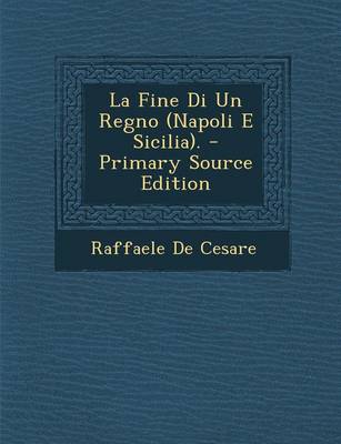 Book cover for La Fine Di Un Regno (Napoli E Sicilia).