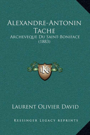 Cover of Alexandre-Antonin Tache