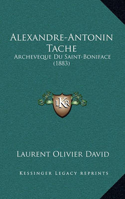 Book cover for Alexandre-Antonin Tache