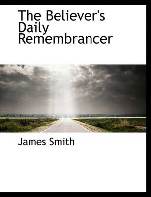 Book cover for The Believer's Daily Remembrancer