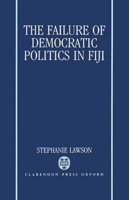 Book cover for The Failure of Democratic Politics in Fiji