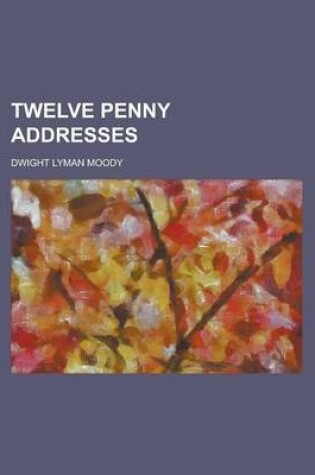 Cover of Twelve Penny Addresses