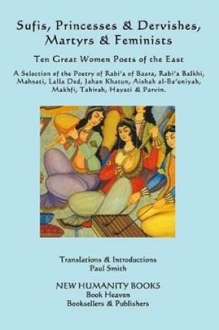 Cover of Sufis, Princesses & Dervishes, Martyrs & Feminists