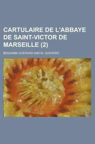 Cover of Cartulaire de L'Abbaye de Saint-Victor de Marseille (2 )