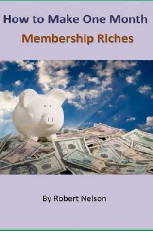 Cover of How to Make One Month Membership Riches