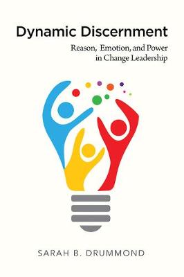 Book cover for Dynamic Discernment: Reason, Emotion, and Power in Change Leadership