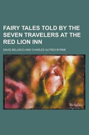 Cover of Fairy Tales Told by the Seven Travelers at the Red Lion Inn