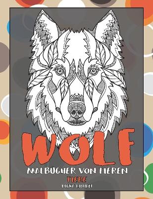 Cover of Malbucher von Tieren - Dicke Linien - Tiere - Wolf