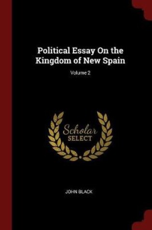 Cover of Political Essay on the Kingdom of New Spain; Volume 2