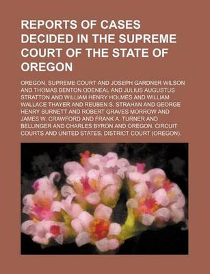 Book cover for Reports of Cases Decided in the Supreme Court of the State of Oregon (Volume 76)