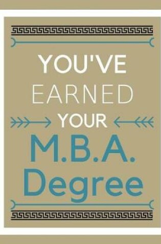 Cover of You've earned your M.B.A. Degree