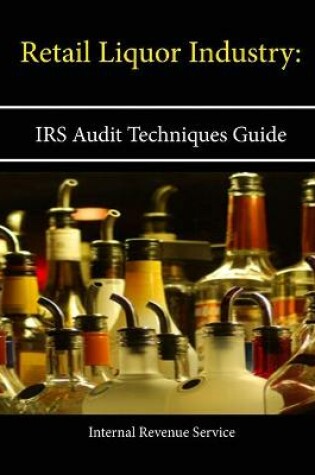 Cover of Retail Liquor Industry: Irs Audit Techniques Guide