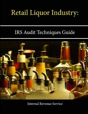 Book cover for Retail Liquor Industry: Irs Audit Techniques Guide