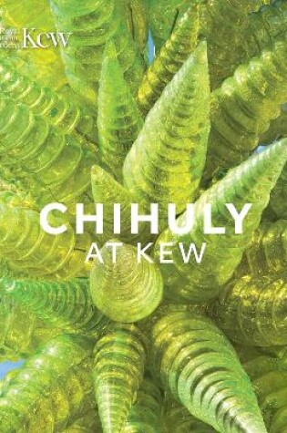 Cover of Chihuly at Kew
