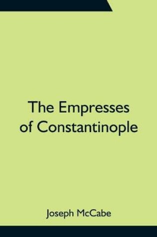 Cover of The Empresses of Constantinople
