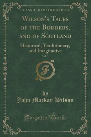 Cover of Wilson's Tales of the Borders, and of Scotland, Vol. 3