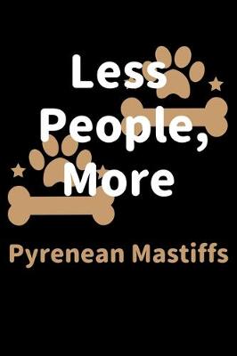 Book cover for Less People, More Pyrenean Mastiffs