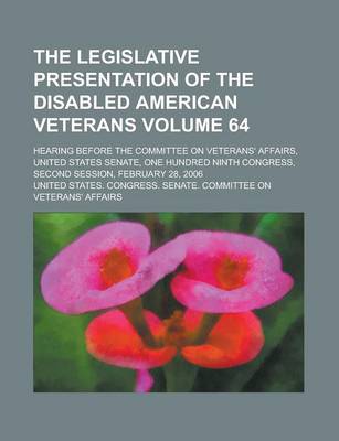 Book cover for The Legislative Presentation of the Disabled American Veterans; Hearing Before the Committee on Veterans' Affairs, United States Senate, One Hundred N
