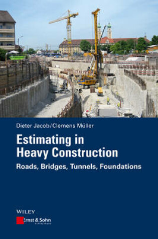 Cover of Estimating in Heavy Construction - Roads, Bridges, Tunnels, Foundations