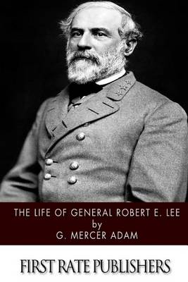 Book cover for The Life of General Robert E. Lee