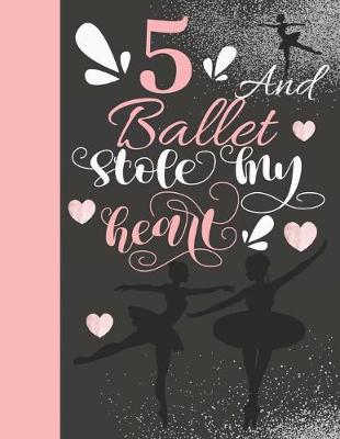 Book cover for 5 And Ballet Stole My Heart