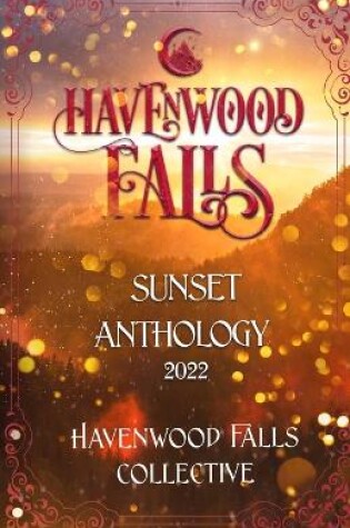 Cover of Havenwood Falls Sunset Anthology 2022