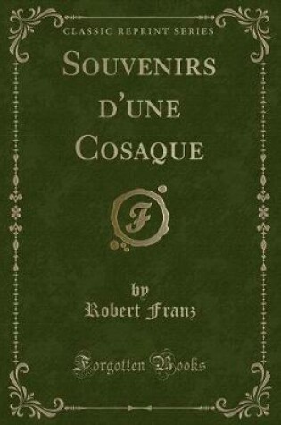 Cover of Souvenirs d'Une Cosaque (Classic Reprint)