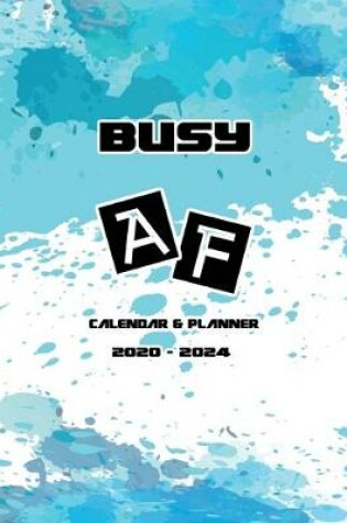 Cover of Busy AF Calendar & Planner 2020-2024