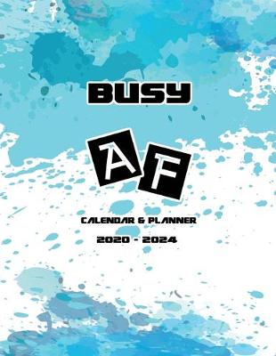 Book cover for Busy AF Calendar & Planner 2020-2024