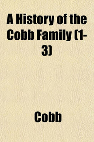 Cover of A History of the Cobb Family (1-3)