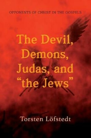 Cover of The Devil, Demons, Judas, and the Jews