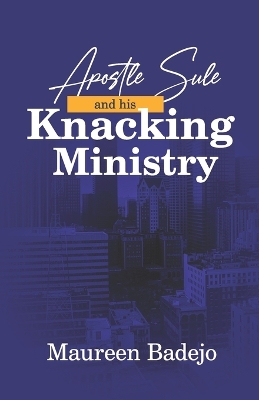 Book cover for Apostle Sule and his Knacking Ministry