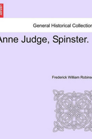 Cover of Anne Judge, Spinster.