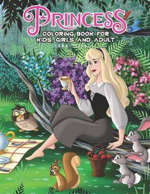 Book cover for Princess Coloring Book For Kids, Girls And Adult (Unofficial)