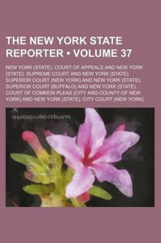 Cover of The New York State Reporter (Volume 37)