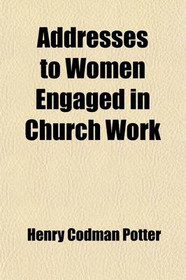 Book cover for Addresses to Women Engaged in Church Work