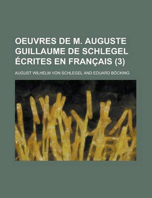 Book cover for Oeuvres de M. Auguste Guillaume de Schlegel Ecrites En Francais (3)