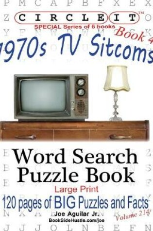 Cover of Circle It, 1970s Sitcoms Facts, Book 4, Word Search, Puzzle Book