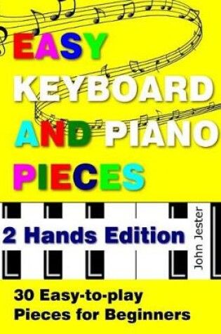 Cover of Easy Keyboard and Piano Pieces - 2 Hands Edition