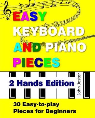 Book cover for Easy Keyboard and Piano Pieces - 2 Hands Edition