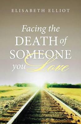 Book cover for Facing the Death of Someone You Love (Pack of 25)