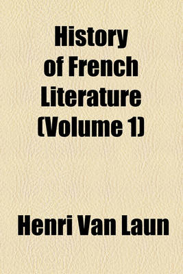 Book cover for History of French Literature (Volume 1)