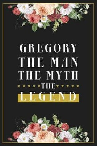 Cover of Gregory The Man The Myth The Legend